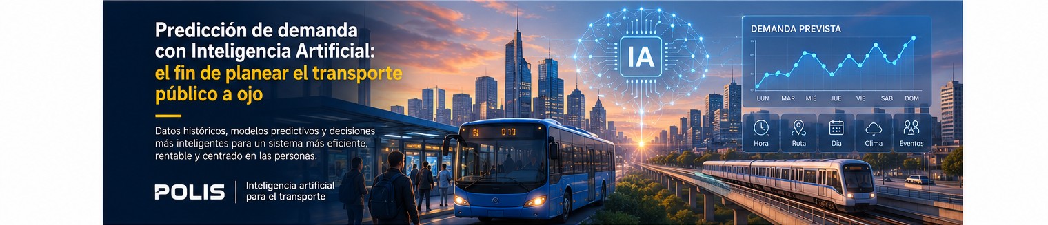 Predicción de demanda con Inteligencia Artificial: el fin de planear el transporte público a ojo